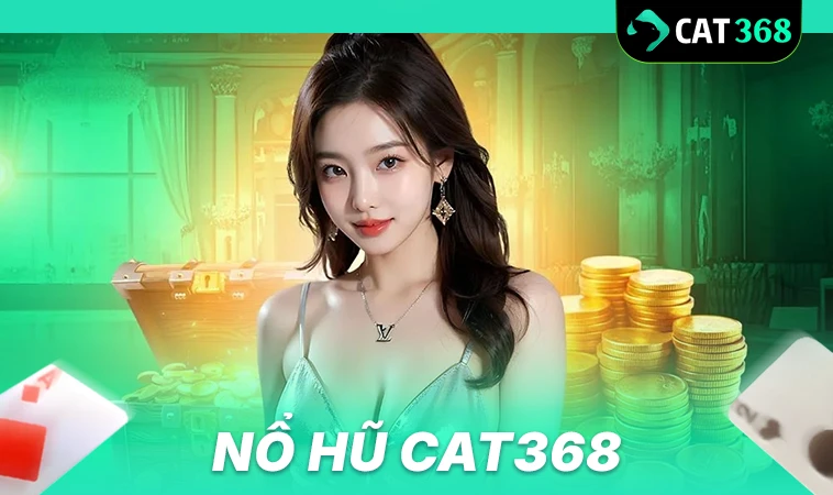 Cat368 - Nhà Cái Cat 368 - Nhà Cái Cá Cược Online Uy Tín Nhất 2025 31 Sảnh nổ hũ Cat368 thiết kế đồ họa đẹp, sống động